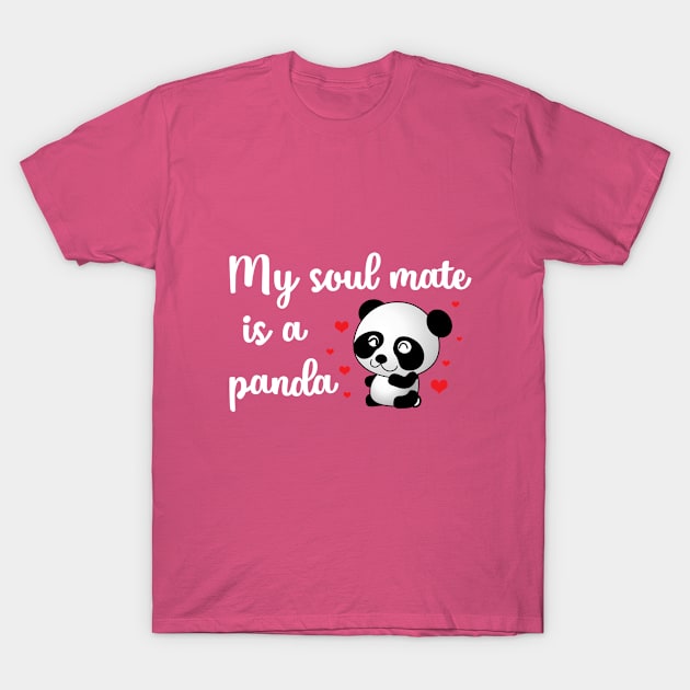 My Soulmate is a Panda T-Shirt by Merchking